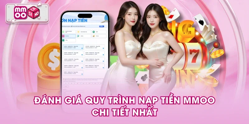 Đánh giá quy trình nạp tiền MMOO chi tiết nhất Đánh giá quy trình nạp tiền MMOO chi tiết nhất