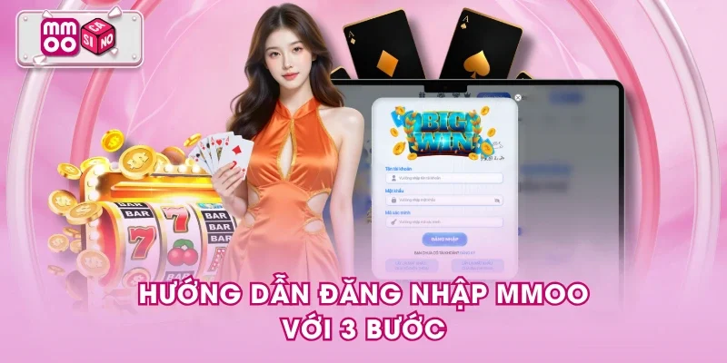 Hướng dẫn đăng nhập MMOO với 3 bước Hướng dẫn đăng nhập MMOO với 3 bước