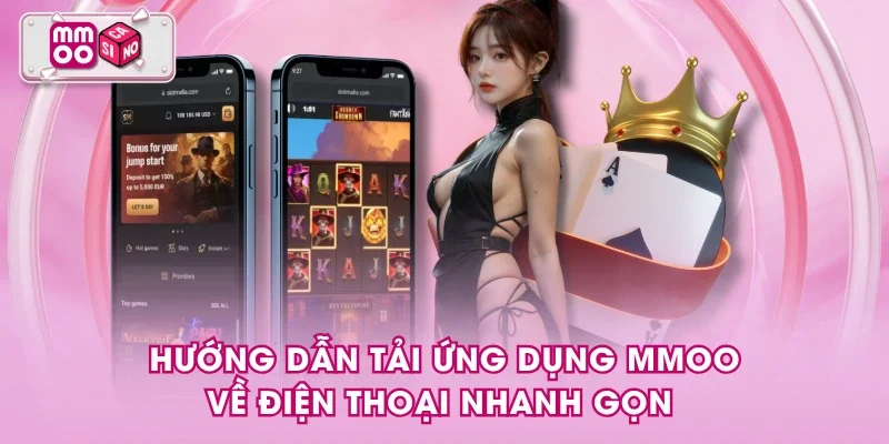 Hướng Dẫn tải ứng dụng MMOO về điện thoại nhanh gọn Hướng Dẫn tải ứng dụng MMOO về điện thoại nhanh gọn